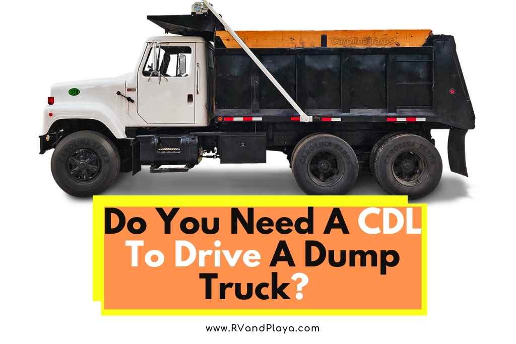 Do You Need A CDL To Drive A dump truck
