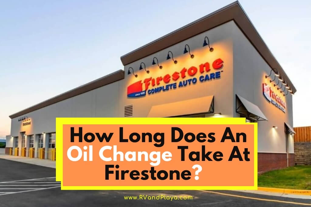 How Long Does An Oil Change Take At Firestone
