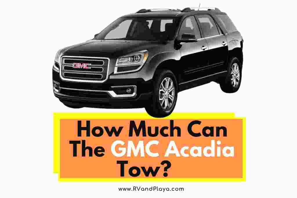 How Much Can The GMC Acadia Tow