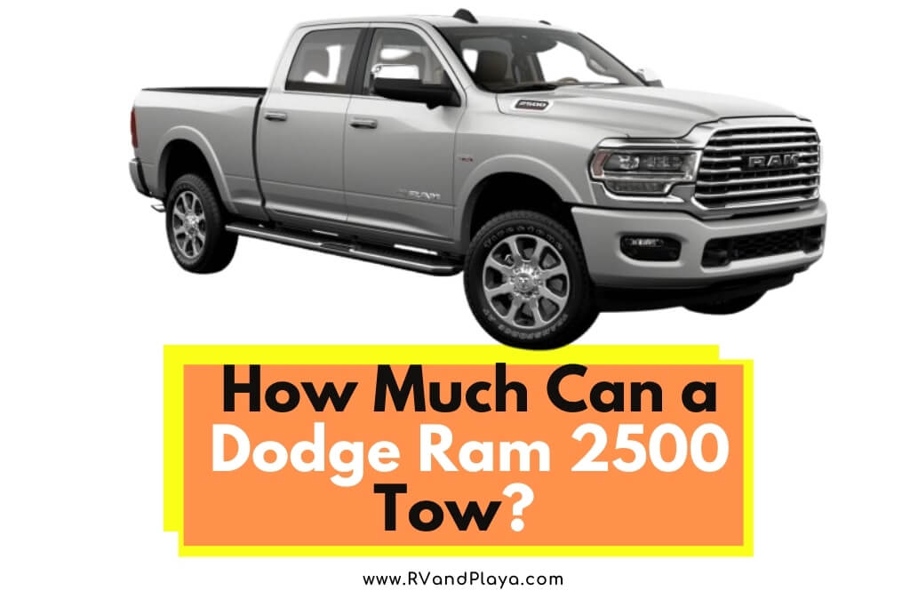 How Much Can a Dodge Ram 2500 Tow