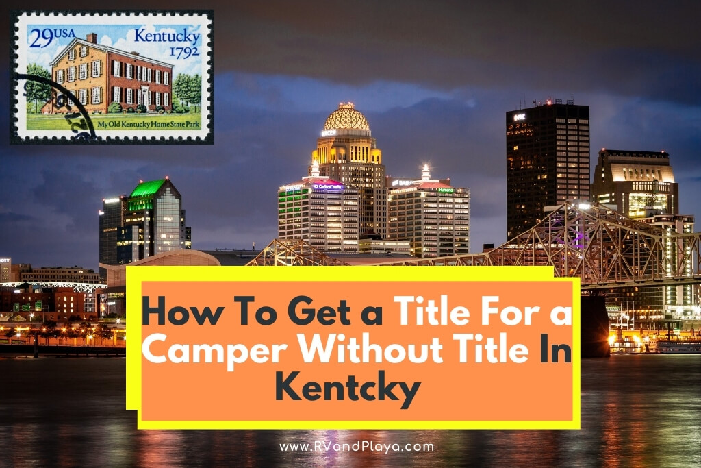 How To Get a Title For a Camper Without Title In Kentucky