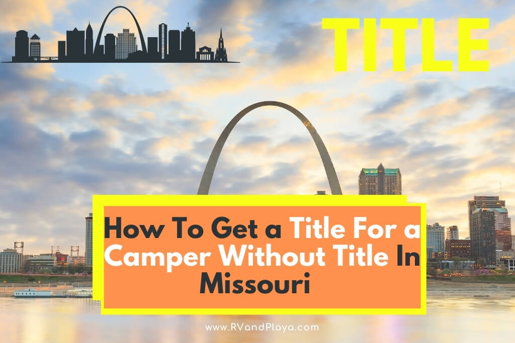 How To Get a Title For a Camper Without Title In Missouri
