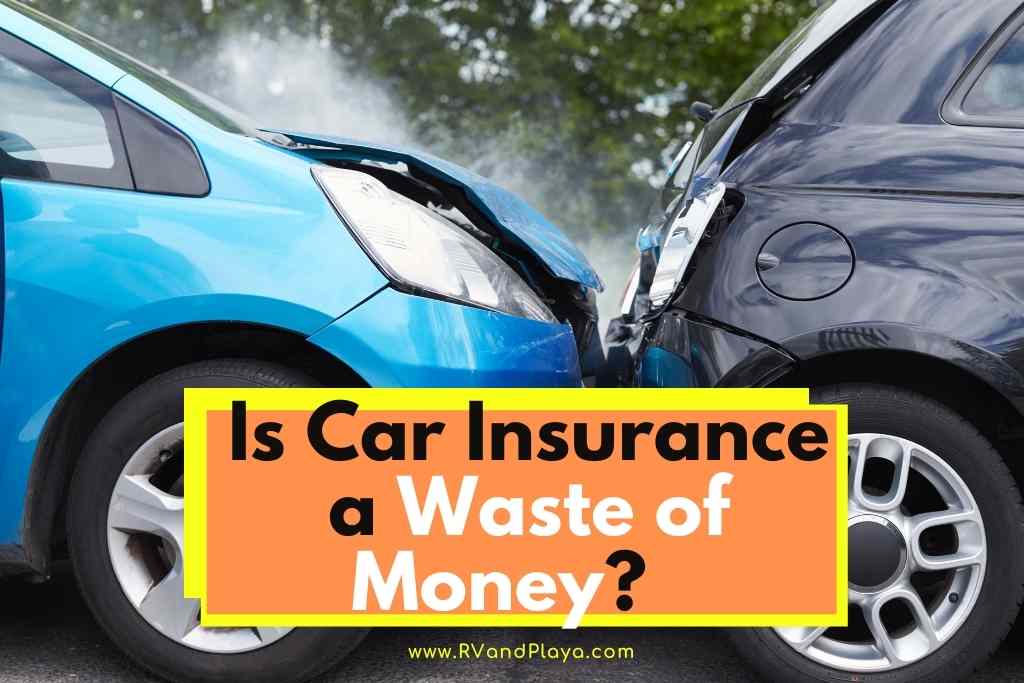 Is Car Insurance a Waste of Money