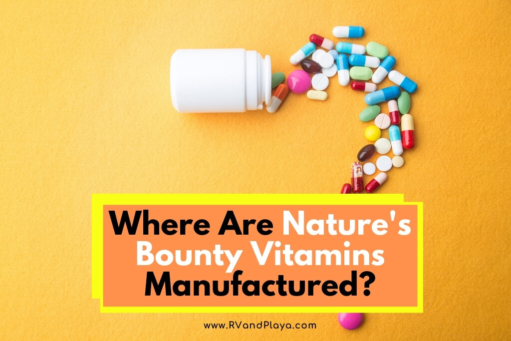 Where Are Nature's Bounty Vitamins Manufactured