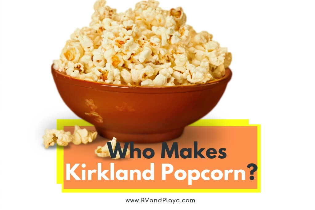 Who Makes Kirkland Popcorn