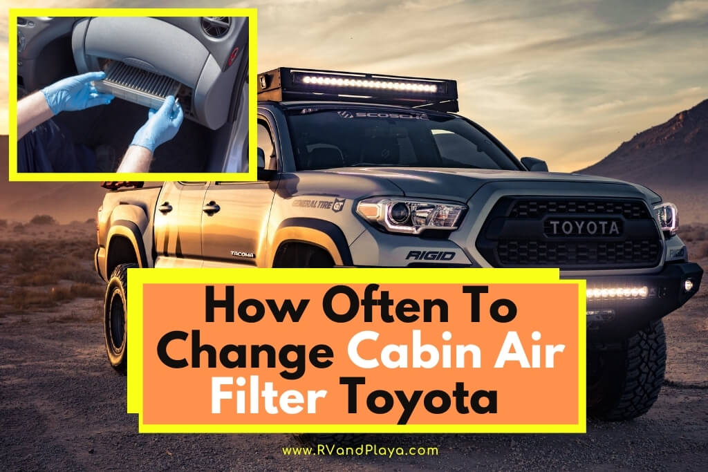 how often to change cabin air filter toyota