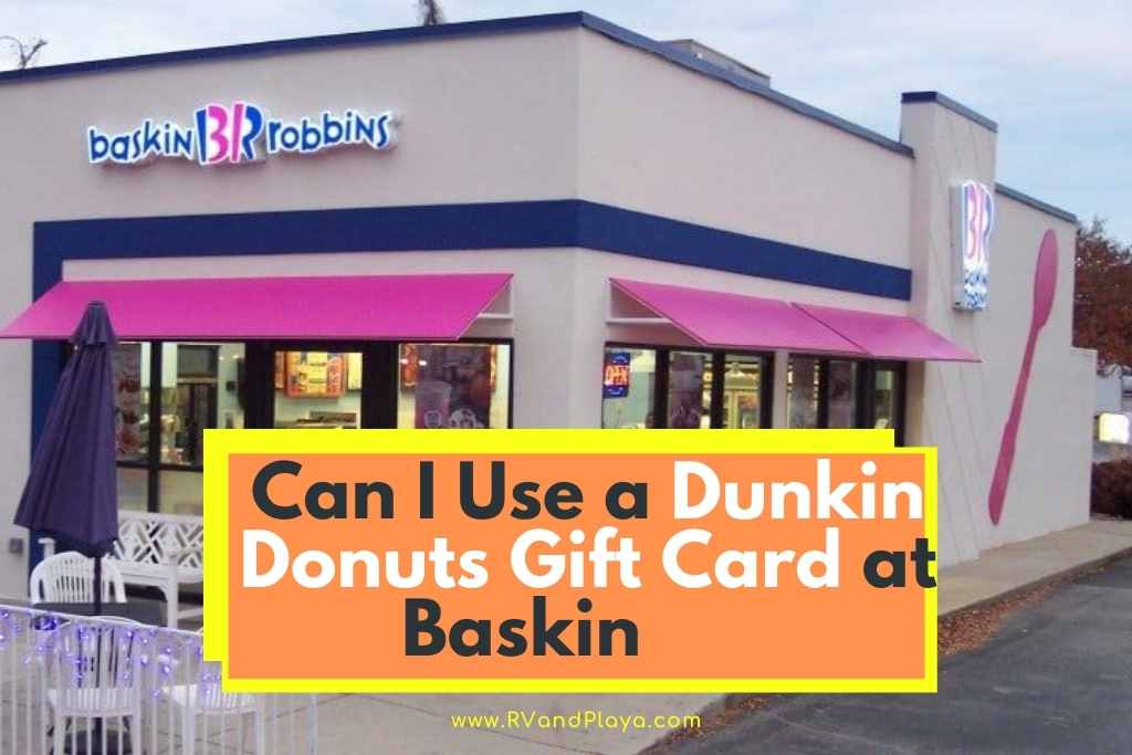 Can I Use a Dunkin Donuts Gift Card at Baskin
