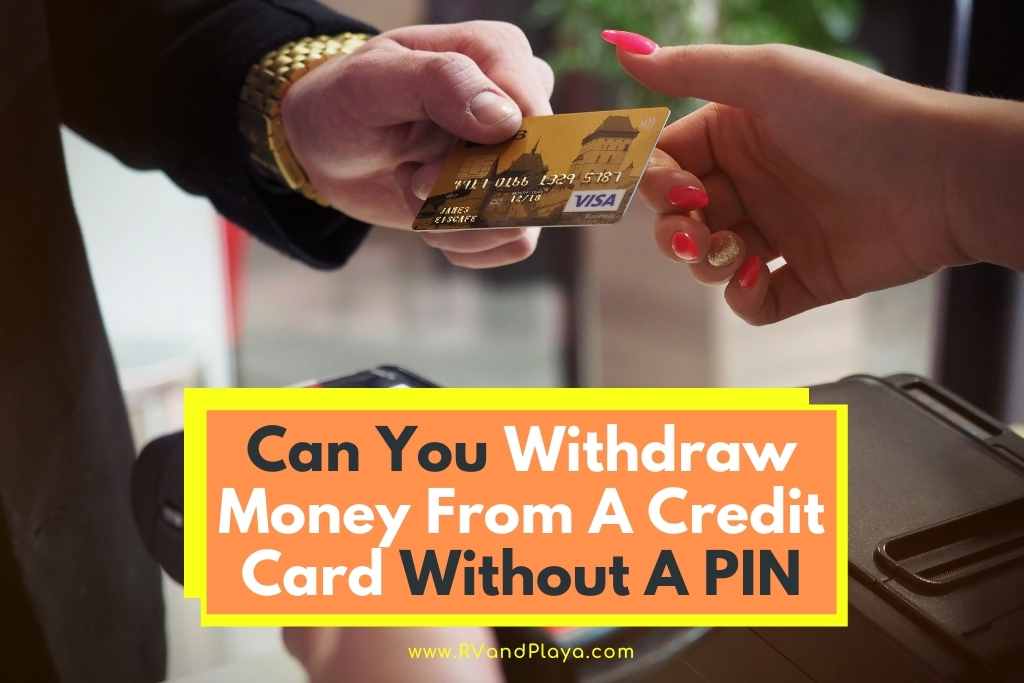 Can You Withdraw Money From A Credit Card Without A PIN