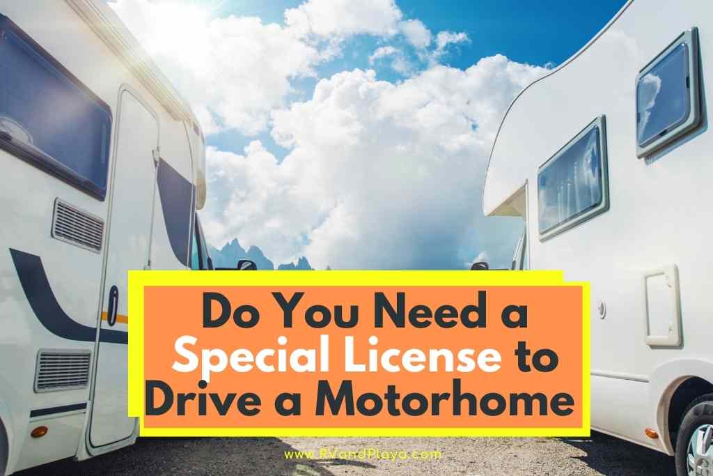 Do You Need a Special License to Drive a Motorhome