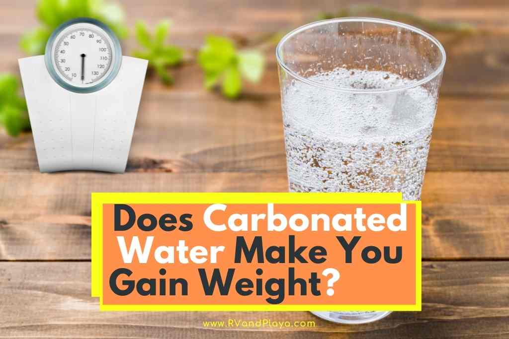 Does Carbonated Water Make You Gain Weight