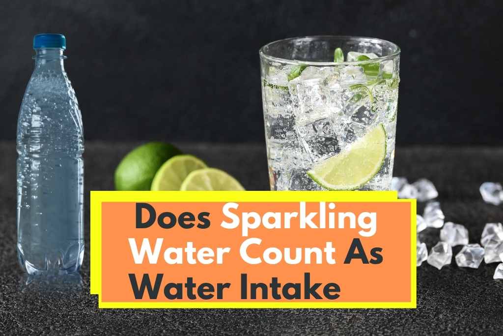 Does Sparkling Water Count As Water Intake
