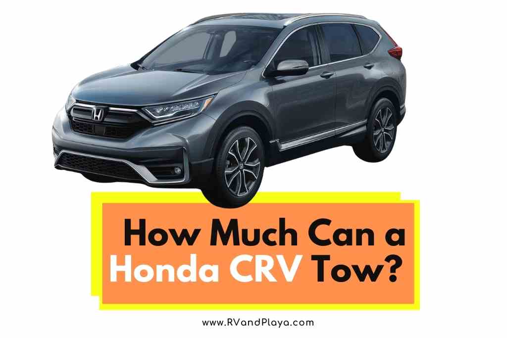 How Much Can a Honda CRV Tow