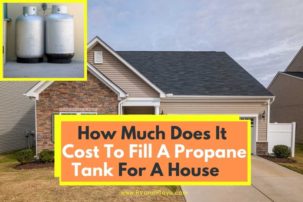 How Much Does It Cost To Fill A Propane Tank For A House