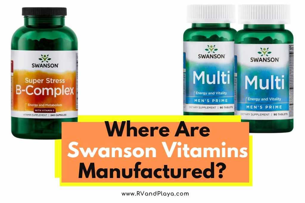 Where Are Swanson Vitamins Manufactured