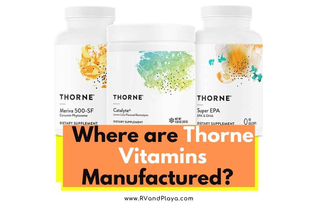 Where are Thorne Vitamins Manufactured