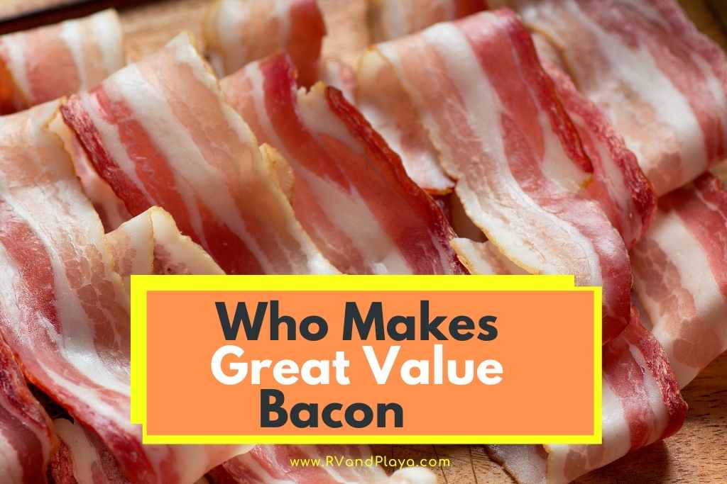 Who Makes Great Value Bacon