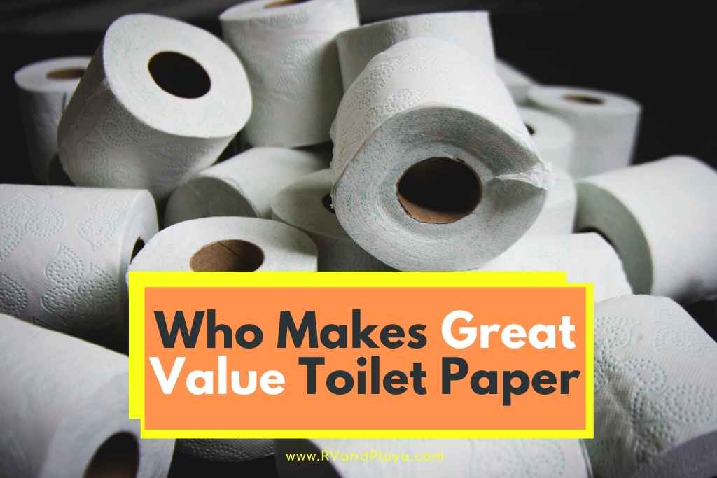 Who Makes Great Value toilet paper