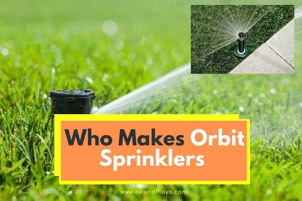 Who Makes Orbit Sprinklers