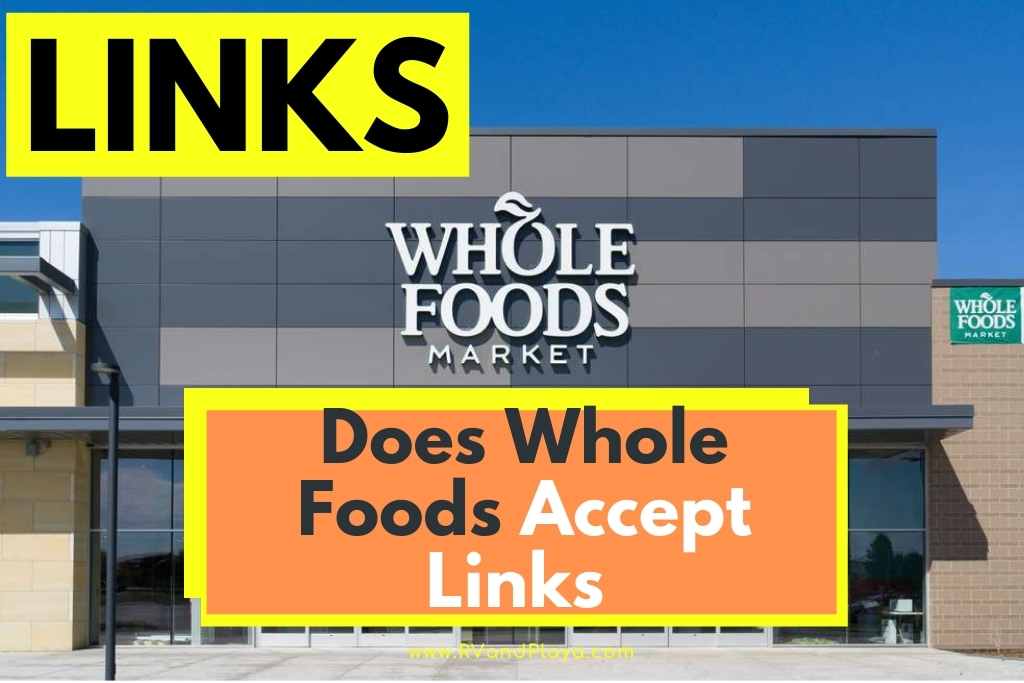 Does Whole Foods Accept Links
