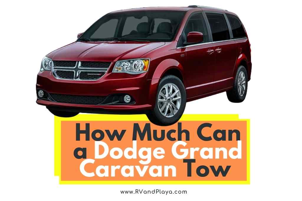 How Much Can a Dodge Grand Caravan Tow