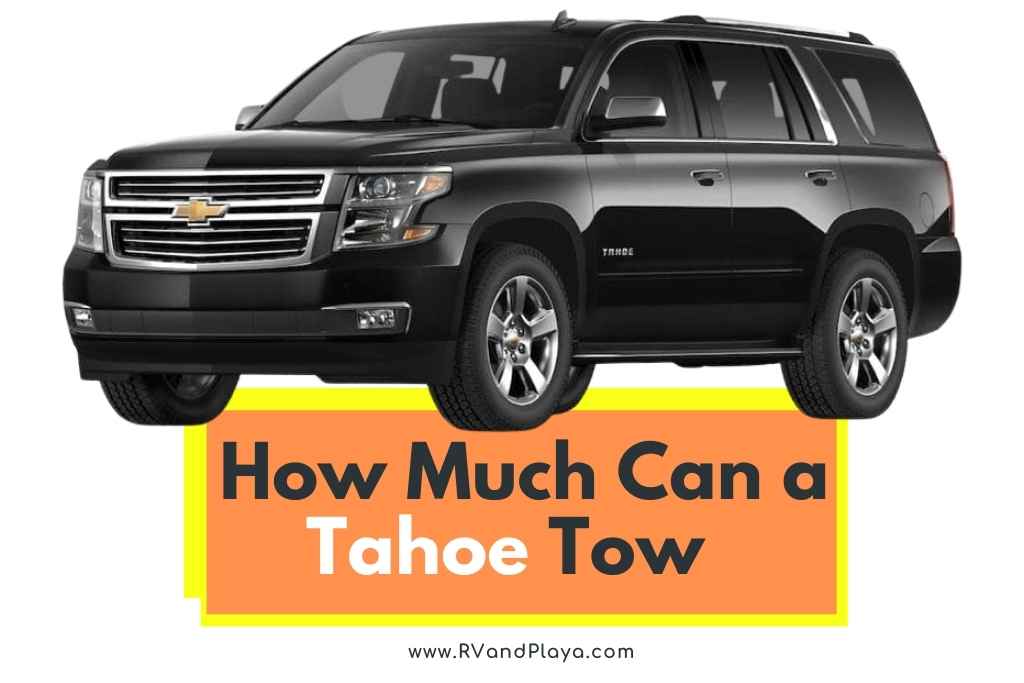How Much Can a Tahoe Tow
