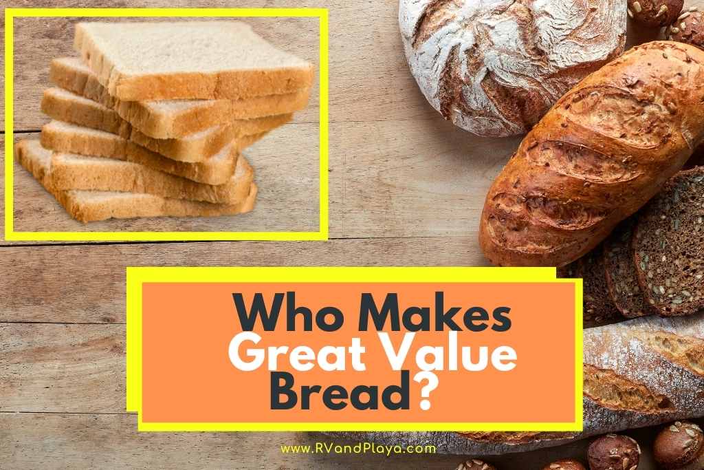 Who Makes Great Value Bread