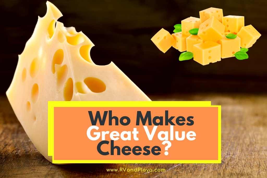 Who Makes Great Value Cheese