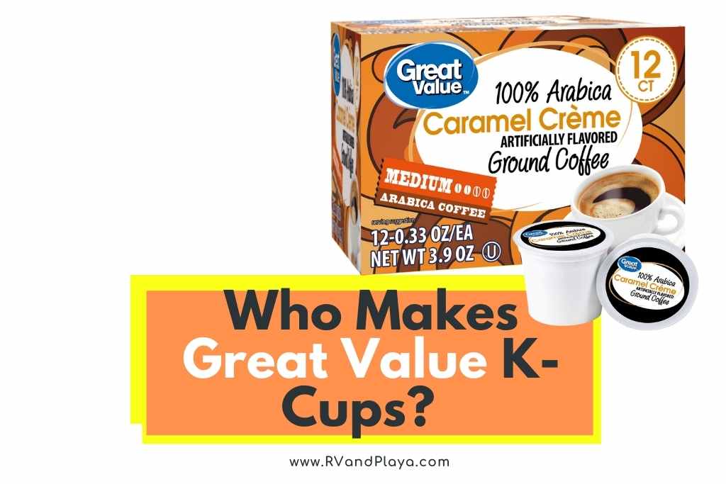 Who Makes Great Value K-Cups