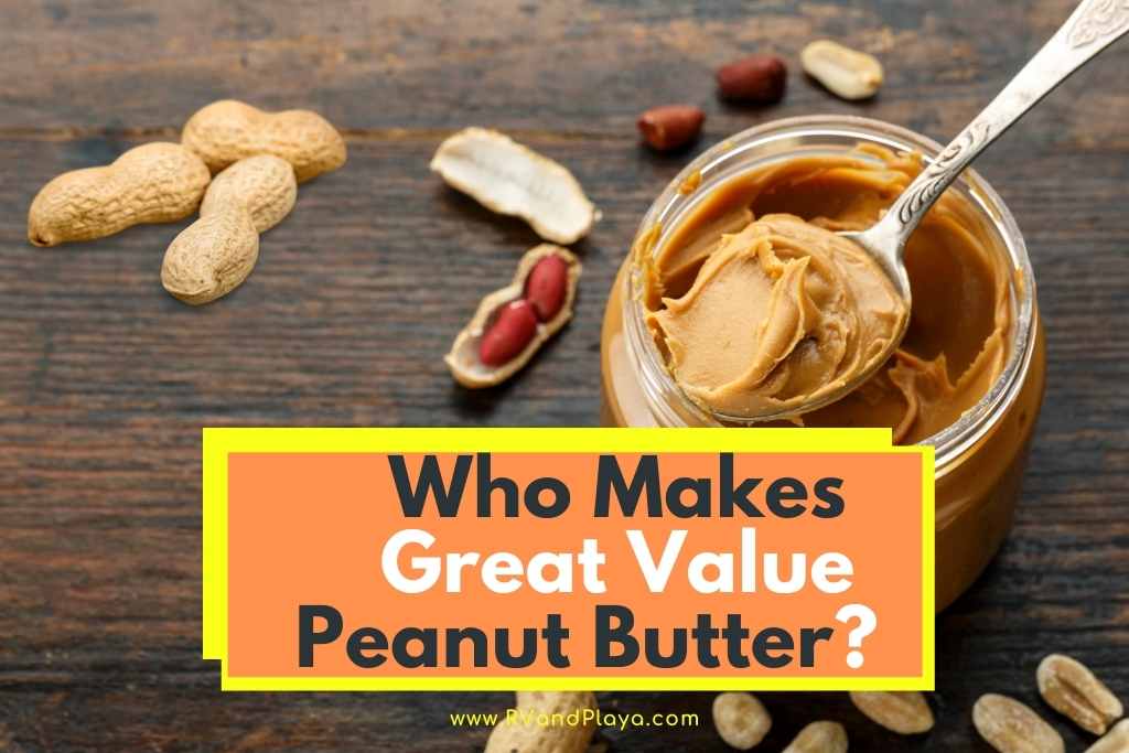 Who Makes Great Value Peanut Butter