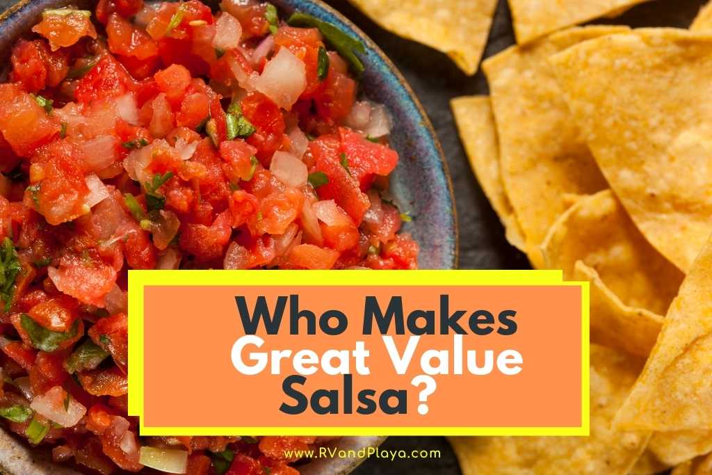 Who Makes Great Value Salsa