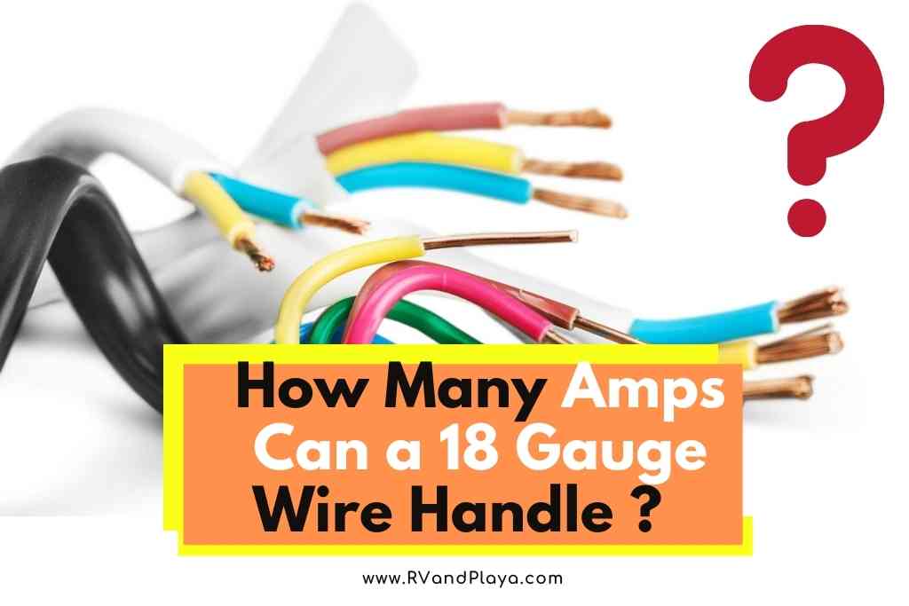 How Many Amps Can a 18 Gauge Wire Handle