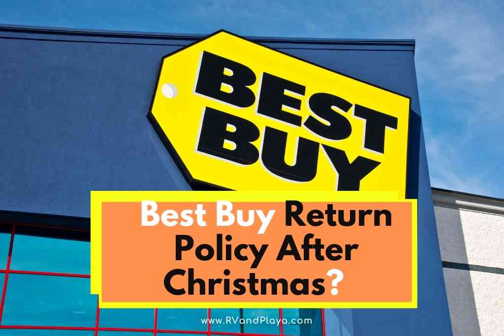 best buy Return Policy After Christmas