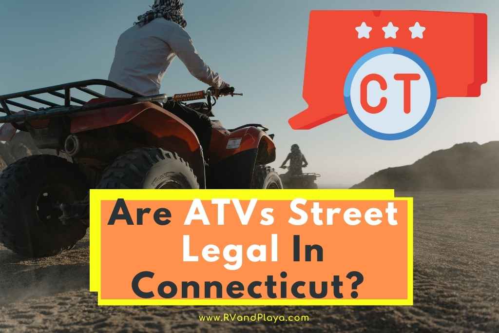 Are ATVs Street Legal In CT