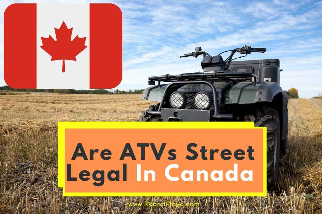 Are ATVs Street Legal In Canada