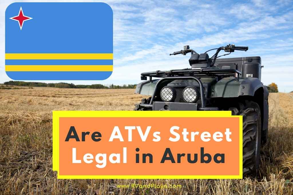 Are ATVs Street Legal in Aruba