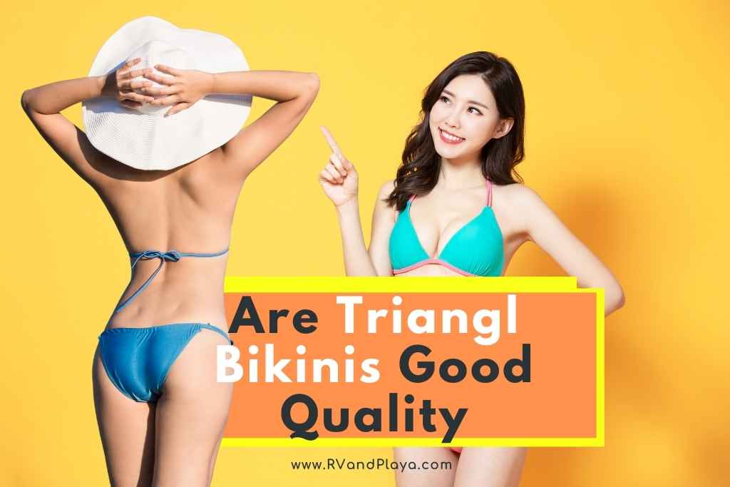 Are Triangl Bikinis Good Quality