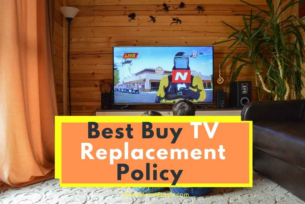 Best Buy TV Replacement Policy
