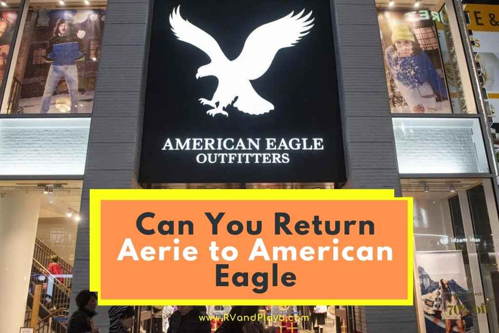 Can You Return Aerie to American Eagle