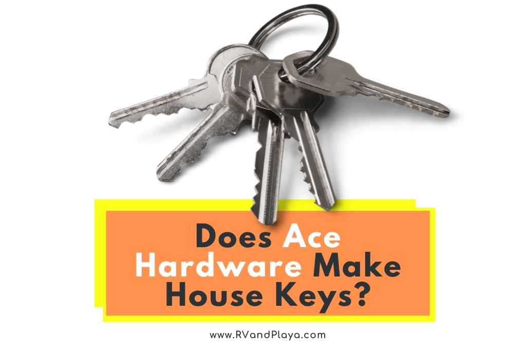 Does Ace Hardware Make House Keys