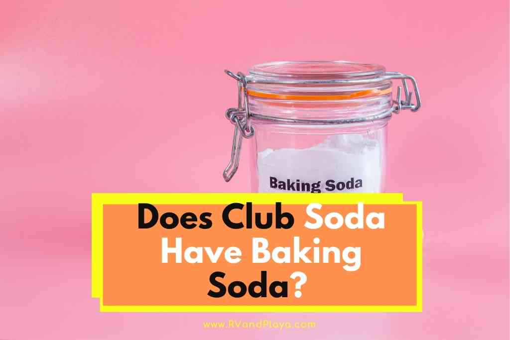 Does Club Soda Have Baking Soda