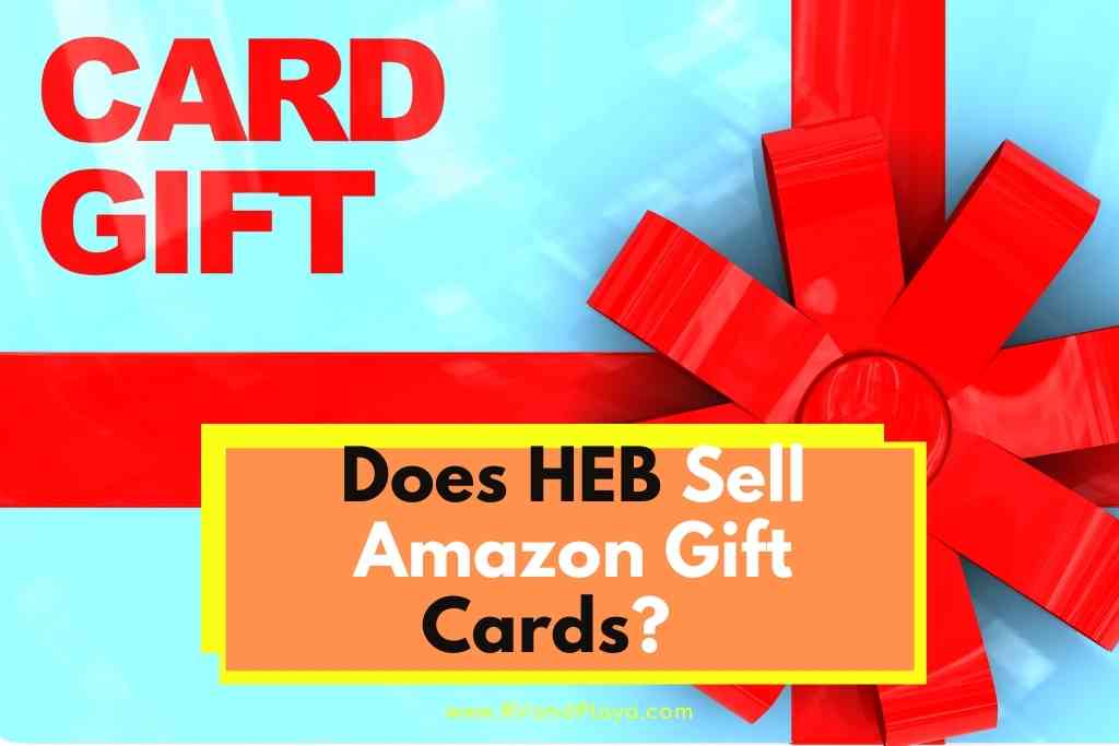 Does HEB sell amazon gift cards