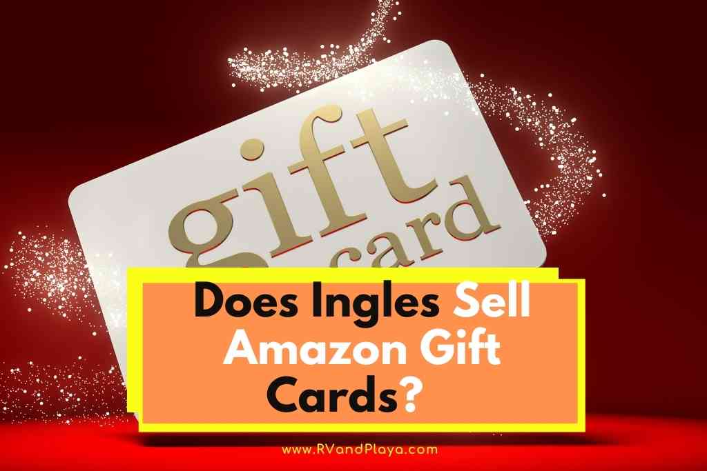 Does Ingles Sell Amazon Gift Cards