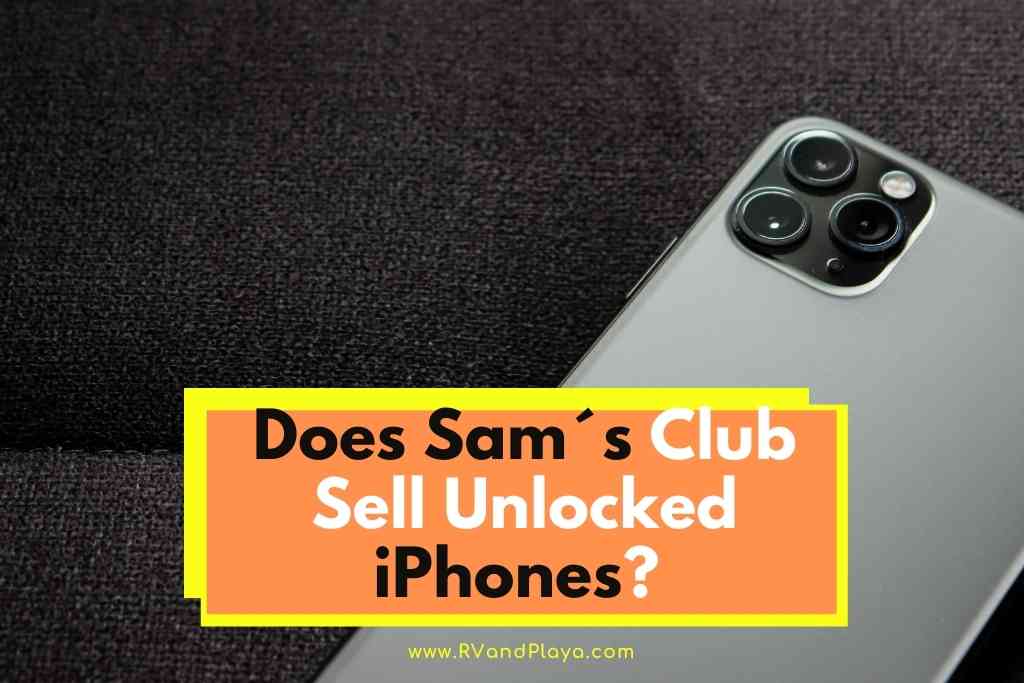 does-sam-s-club-sell-unlocked-iphones-must-read-before