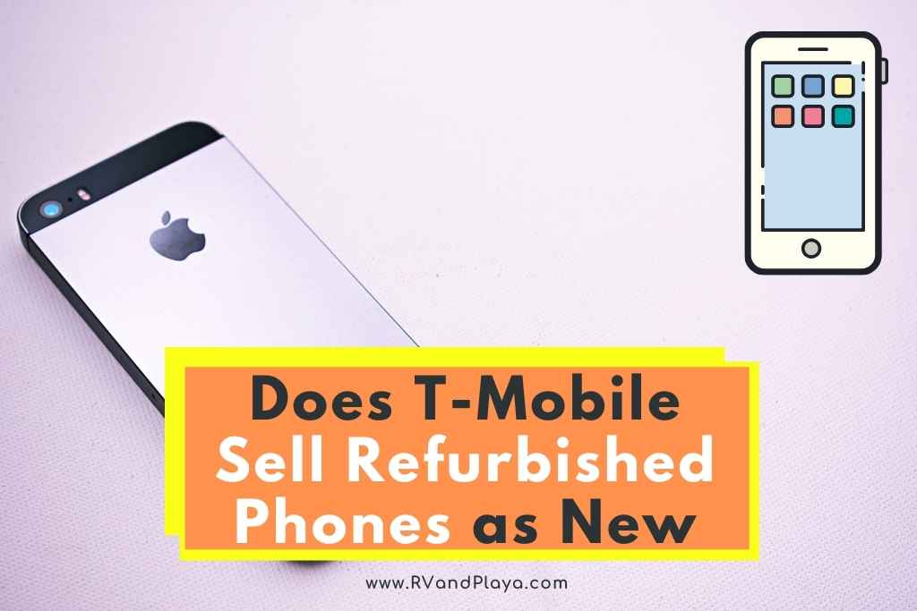 Does T-Mobile Sell Refurbished Phones as New