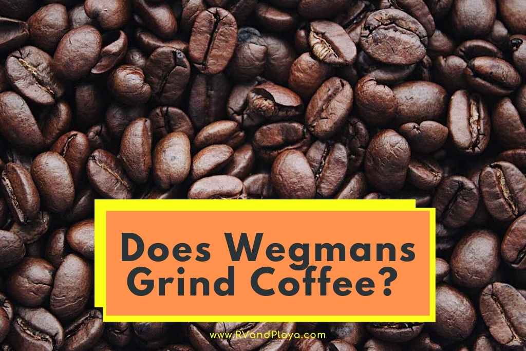Does Wegmans Grind Coffee
