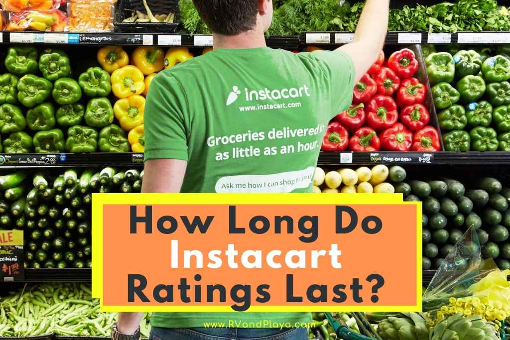 How Long Do Instacart Ratings Last