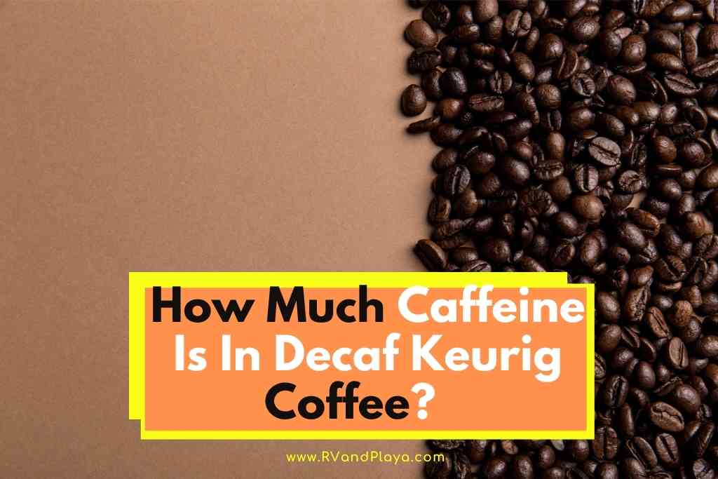 Decaf Keurig Coffee