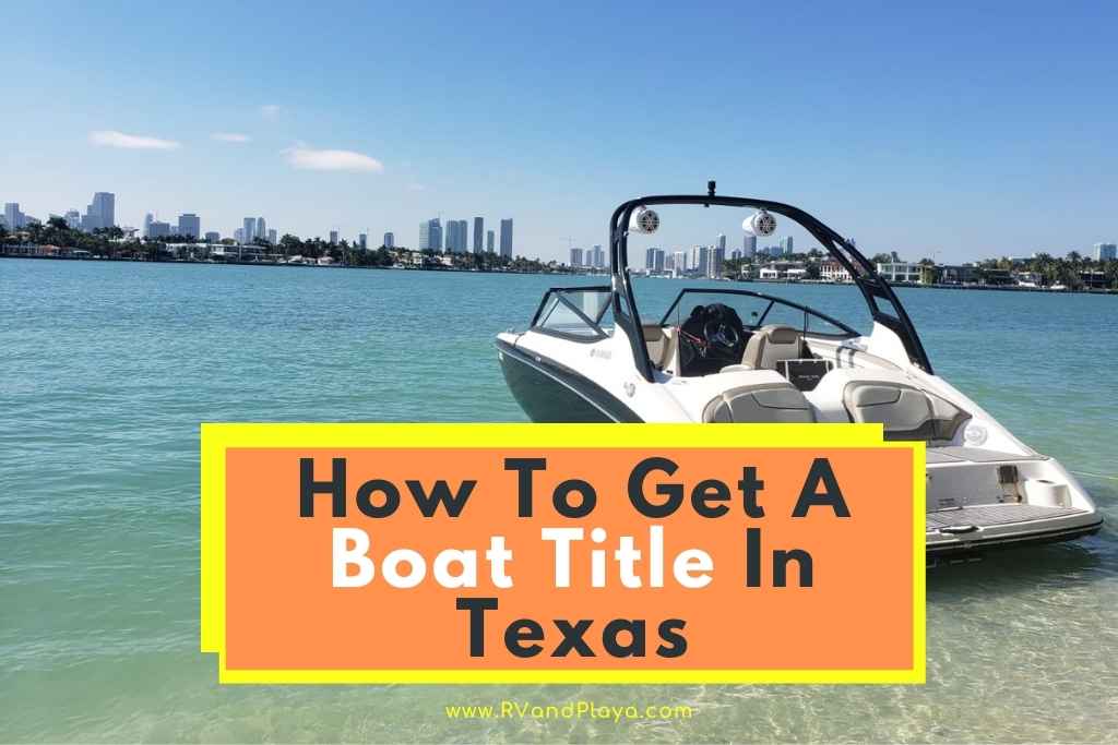 How To Get A Boat Title In Texas