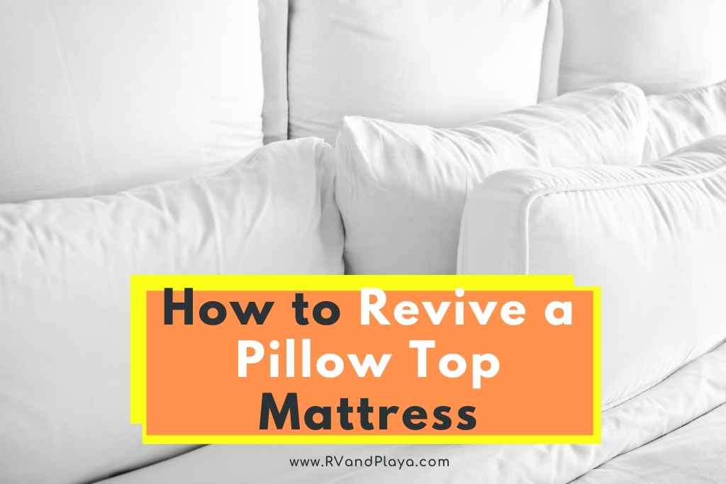 How to Revive a Pillow Top Mattress
