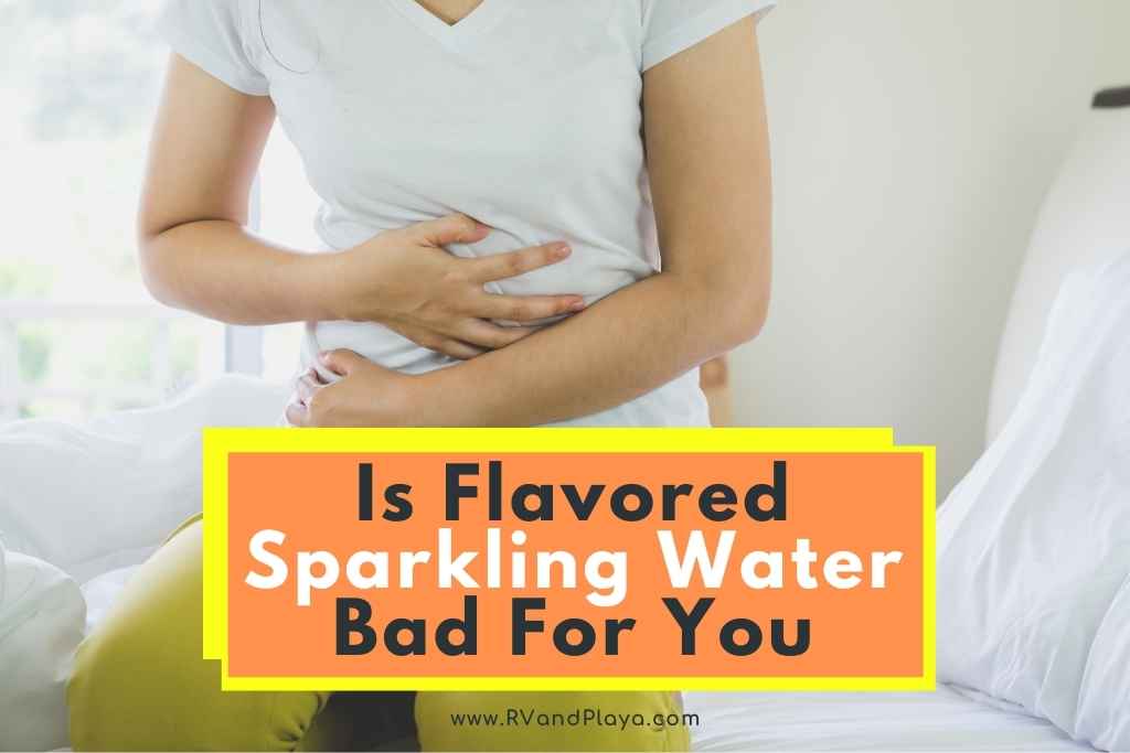 Is Flavored Sparkling Water Bad For You